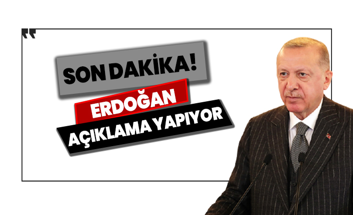 Cumhurbaşkanı Erdoğan açıklama yapıyor