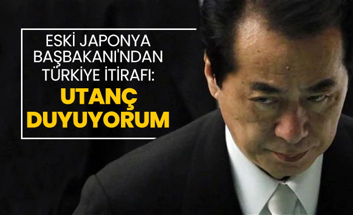 Eski Japonya Başbakanı'ndan Türkiye itirafı 'Utanç duyuyorum'