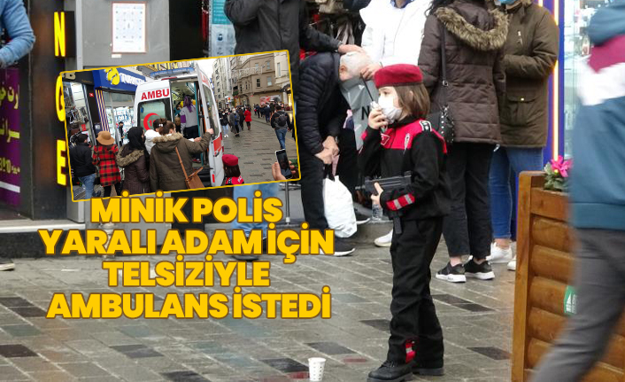 Minik polis yaralı adam için telsiziyle ambulans istedi