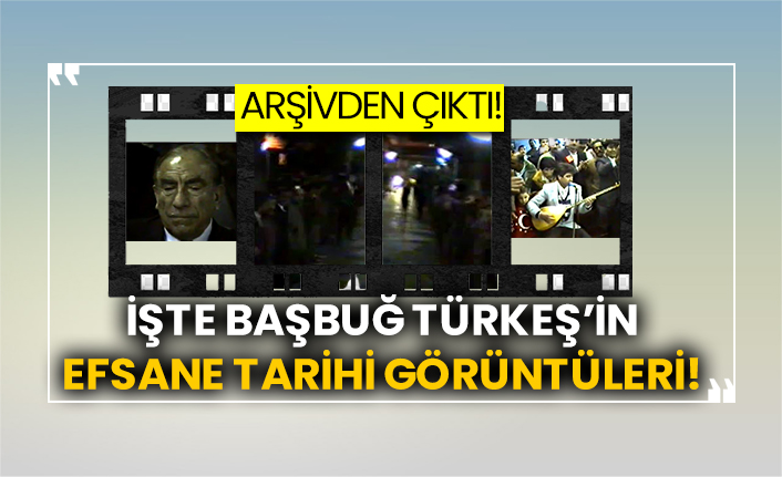 Arşivden çıktı! İşte Başbuğ Türkeş’in efsane tarihi görüntüleri!