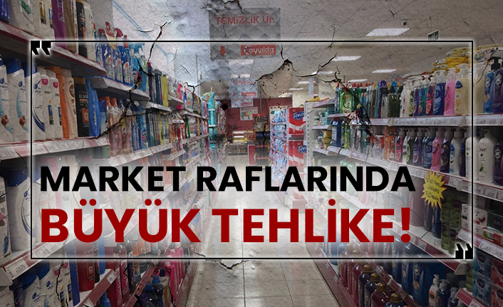 Market raflarında büyük tehlike!