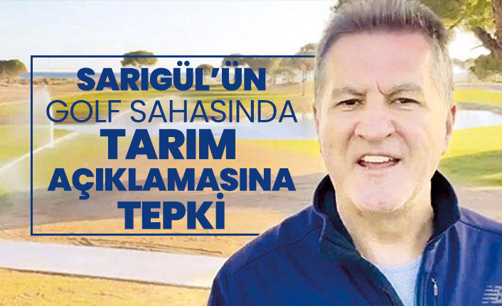 Mustafa Sarıgül’ün  golf sahasında tarım açıklamasına tepki
