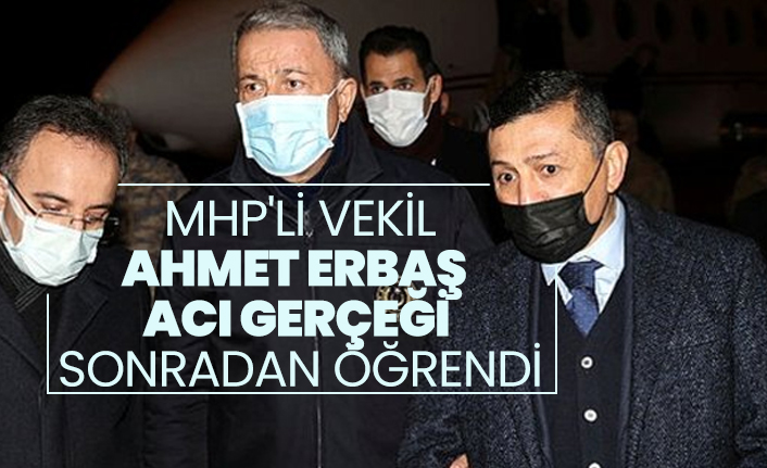 MHP'li vekil Ahmet Erbaş  acı gerçeği  sonradan öğrendi