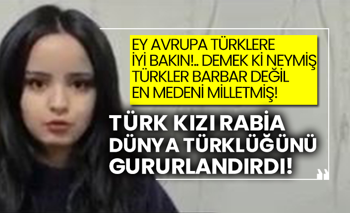 Türk kızı Rabia gururlandırdı!