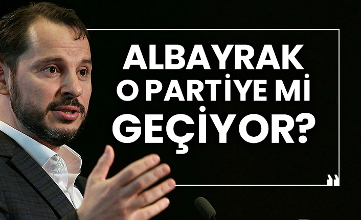 Berat Albayrak o partiye mi geçiyor?