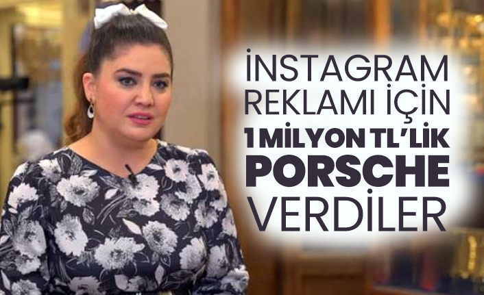 Ünlü oyuncu Özlem Balcı’ya İnstagram reklamı için 1 milyon TL’lik Porsche verdiler
