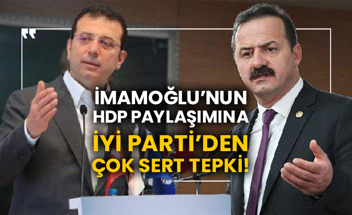 İmamoğlu’nun HDP paylaşımına İYİ Parti’den çok sert tepki!