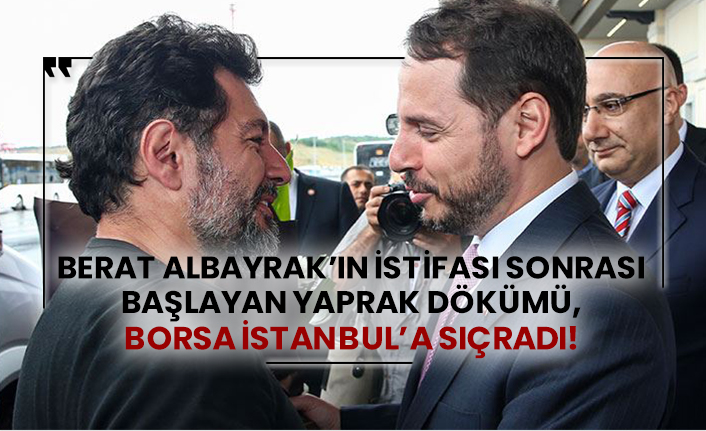 Berat Albayrak’ın istifası sonrası başlayan yaprak dökümü, Borsa İstanbul’a sıçradı!