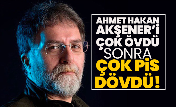 Ahmet Hakan, Akşener’i çok övdü sonra çok pis dövdü!