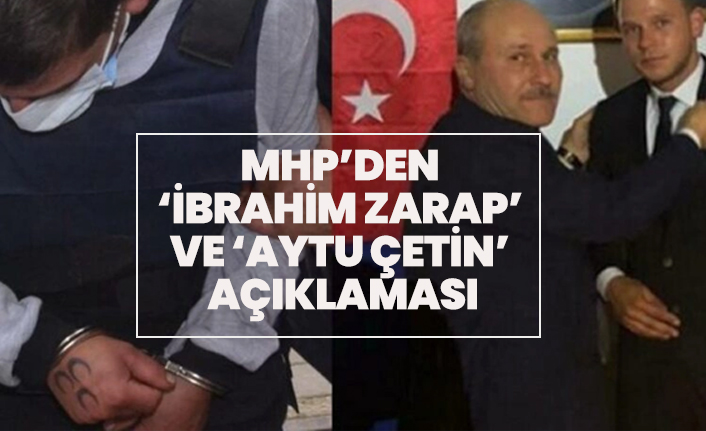 MHP’den  ‘İbrahim Zarap’  ve ‘Aytu Çetin’  açıklaması