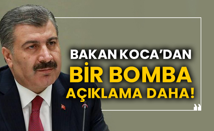 Bakan Koca’dan bir bomba açıklama daha!