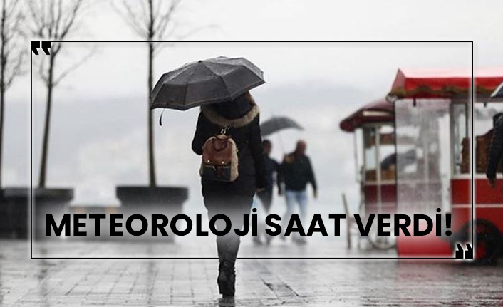 Meteoroloji saat verdi!
