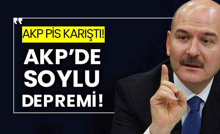 AKP pis karıştı! AKP’de Süleyman Soylu depremi!
