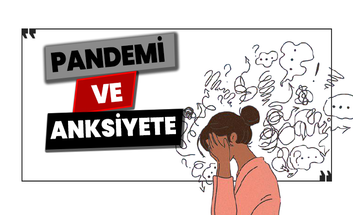 Pandemi ve anksiyete