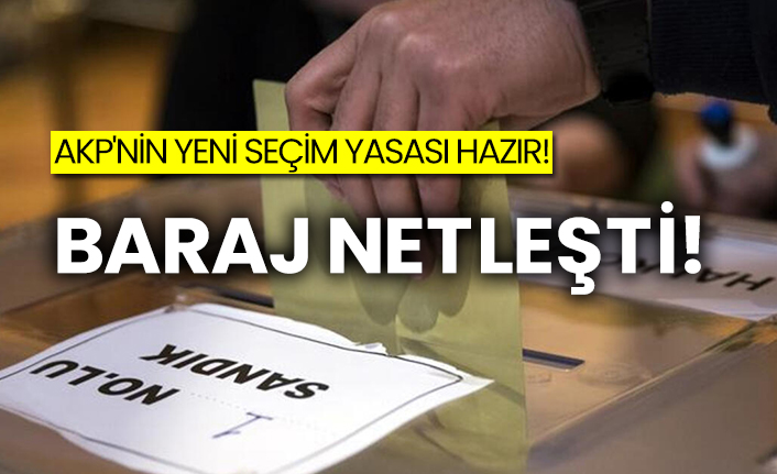 AKP'nin yeni seçim yasası hazır!  Baraj netleşti!