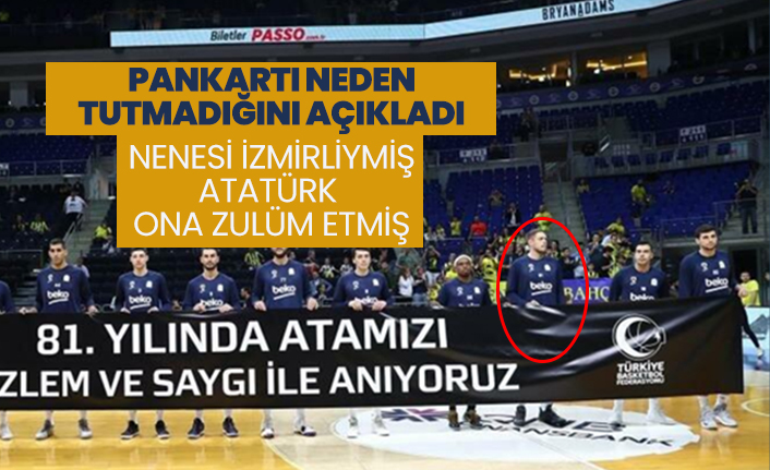Kostas Sloukas  pankartı neden  tutmadığını açıkladı 'Nenesi İzmirliymiş Atatürk ona zulüm etmiş'