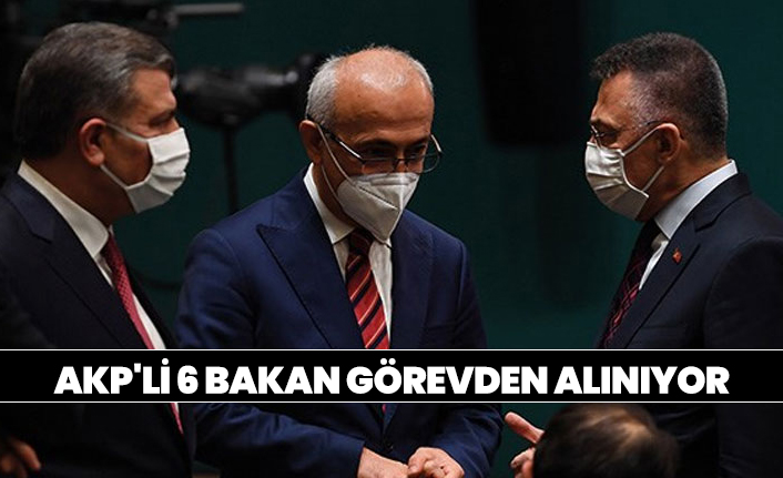 AKP'li 6 bakan görevden alınıyor