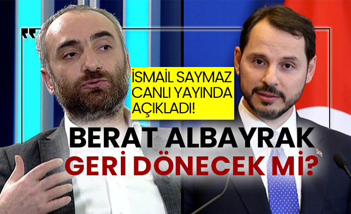 İsmail Saymaz canlı yayında açıkladı! Berat Albayrak geri dönecek mi?