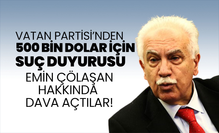 Vatan Partisi’nden 500 bin dolar için suç duyurusu, Emin Çölaşan hakkında dava açtılar!