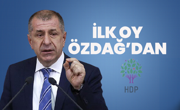İlk oy Ümit Özdağ’dan