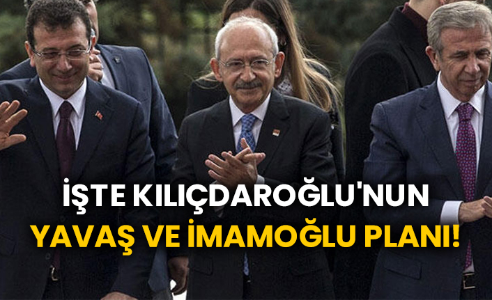 İşte Kılıçdaroğlu'nun Yavaş ve İmamoğlu planı!
