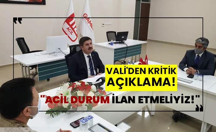 Vali'den kritik açıklama! "Acil durum ilan etmeliyiz!"