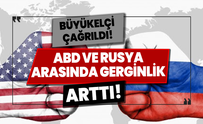 Büyükelçi çağrıldı! Rusya ile ABD arasında gerginlik yükseldi