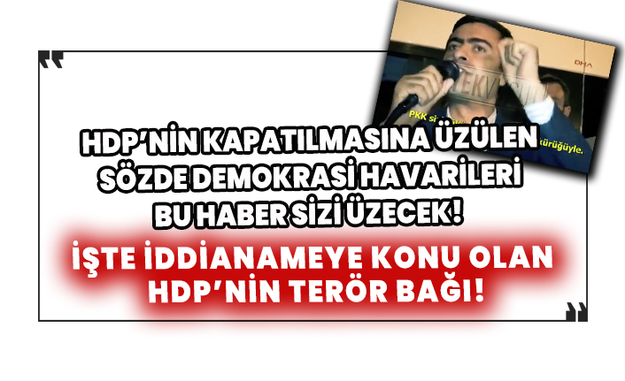 HDP’nin kapatılmasına üzülen sözde demokrasi havarileri bu haber sizi üzecek!
