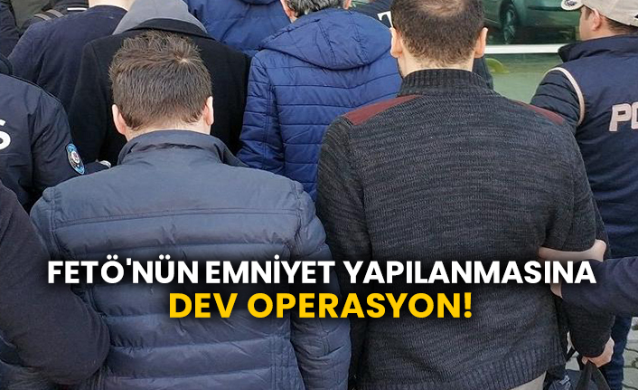 FETÖ'nün Emniyet yapılanmasına dev operasyon!