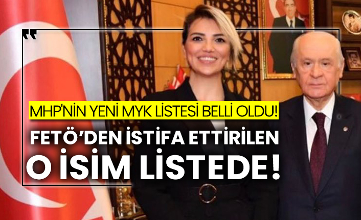 MHP'nin yeni MYK Listesi belli oldu! FETÖ’den istifa ettirilen o isim listede!