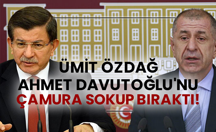 Ümit Özdağ Ahmet Davutoğlu'nu çamura sokup bıraktı!