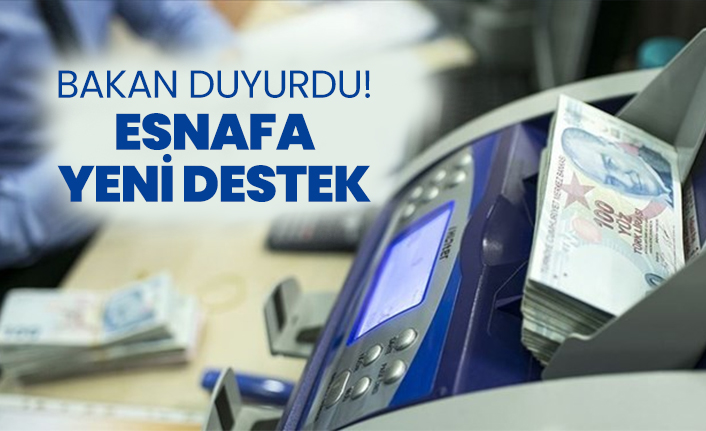 Bakan duyurdu! Esnafa yeni destek