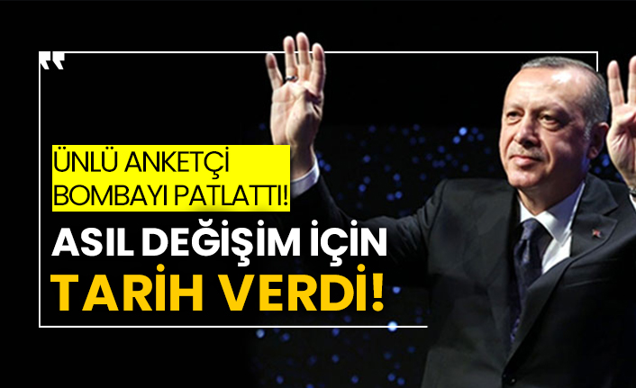 Ünlü anketçi bombayı patlattı!  Asıl değişim için tarih verdi!