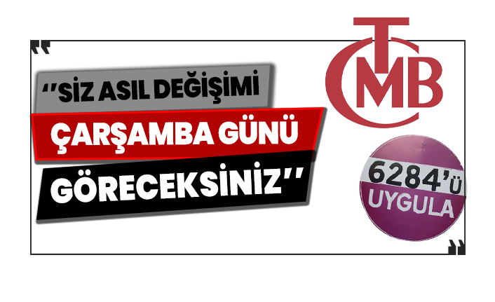 ''Siz asıl değişimi Çarşamba günü göreceksiniz''