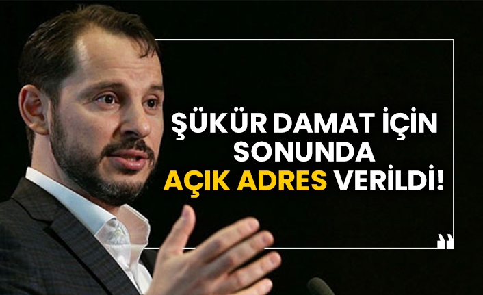 Şükür damat için sonunda açık adres verildi!