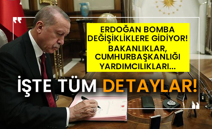 Erdoğan bomba değişikliklere gidiyor! Bakanlıklar, Cumhurbaşkanlığı Yardımcılıkları...  İşte tüm detaylar!