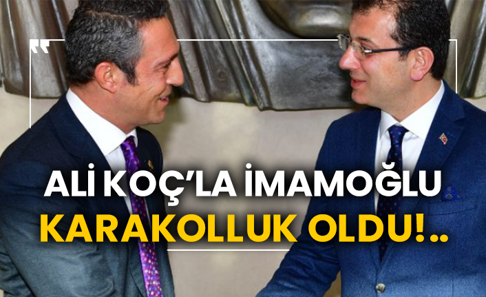 Ali Koç’la İmamoğlu karakolluk oldu!..
