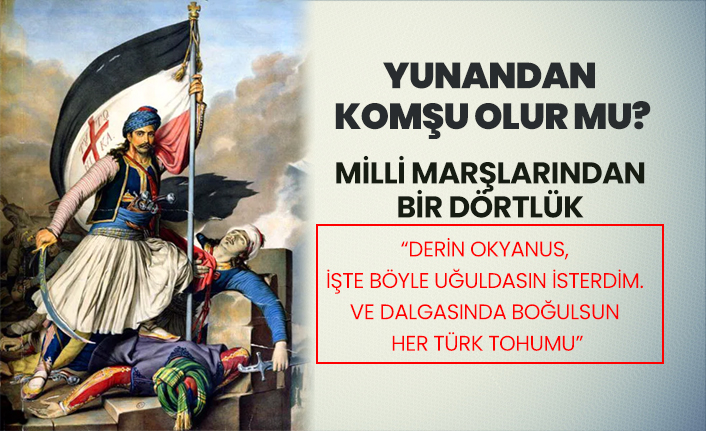 Milli marşında Türk düşmanlığı! Yunandan komşu olur mu?