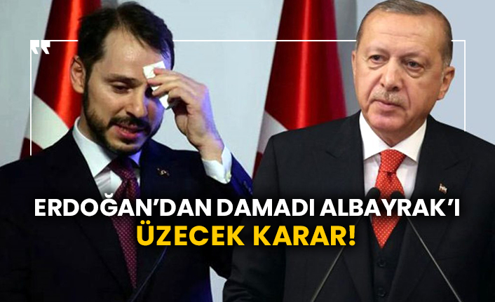 Erdoğan’dan damadı Albayrak’ı üzecek karar!