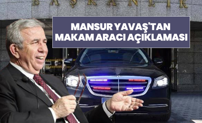 Mansur Yavaş'tan makam aracı açıklaması