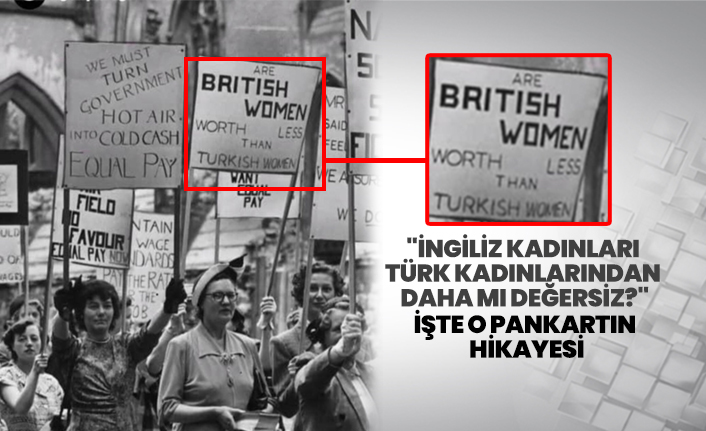 'İngiliz kadınları Türk kadınlarından  daha mı değersiz?'