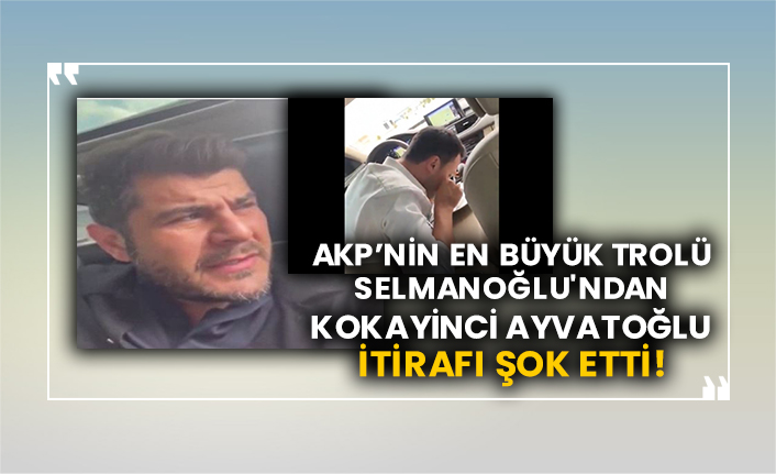 AKP’nin en büyük trolü Selmanoğlu'ndan kokayinci Kürşat Ayvatoğlu itirafı şok etti!