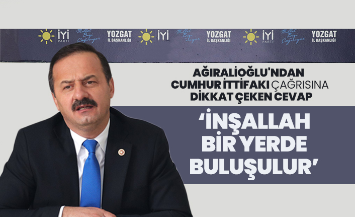 Ağıralioğlu'ndan "Cumhur İttifakı" çağrısına dikkat çeken cevap "İnşallah bir yerde buluşulur"