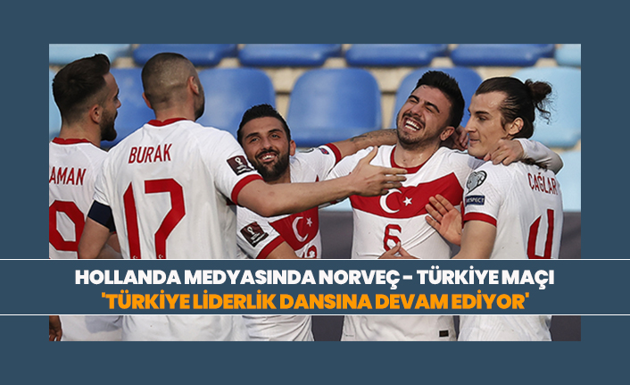 Hollanda medyasında Norveç - Türkiye maçı