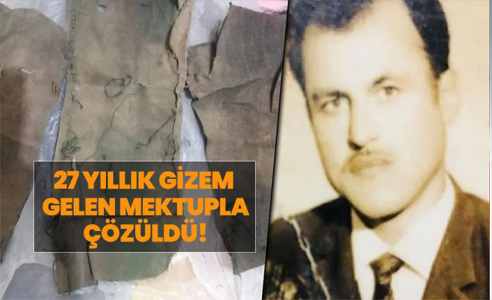 27 yıllık gizem gelen mektupla çözüldü!