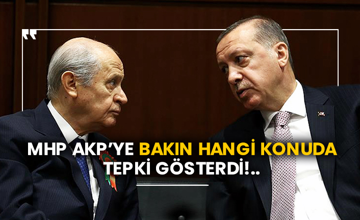 MHP AKP’ye bakın hangi konuda tepki gösterdi!..