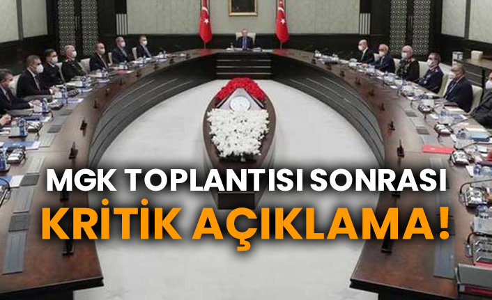 MGK toplantısı sonrası kritik açıklama!
