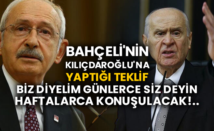 Bahçeli'nin Kılıçdaroğlu'na yaptığı teklif biz diyelim günlerce siz deyin haftalarca konuşulacak!..