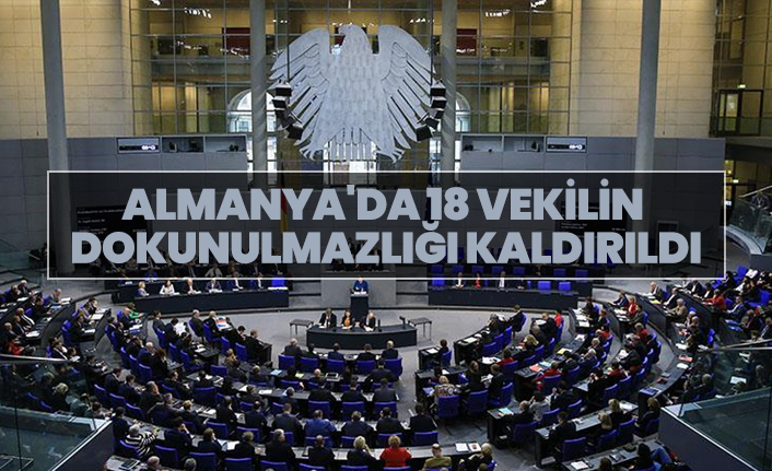 Almanya'da 18 vekilin dokunulmazlığı kaldırıldı