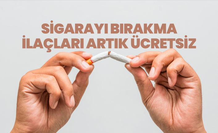 Sigarayı bırakma ilaçları artık ücretsiz